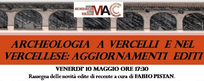 Vercelli, al MAC nuova conferenza sulle novità archeologiche della città